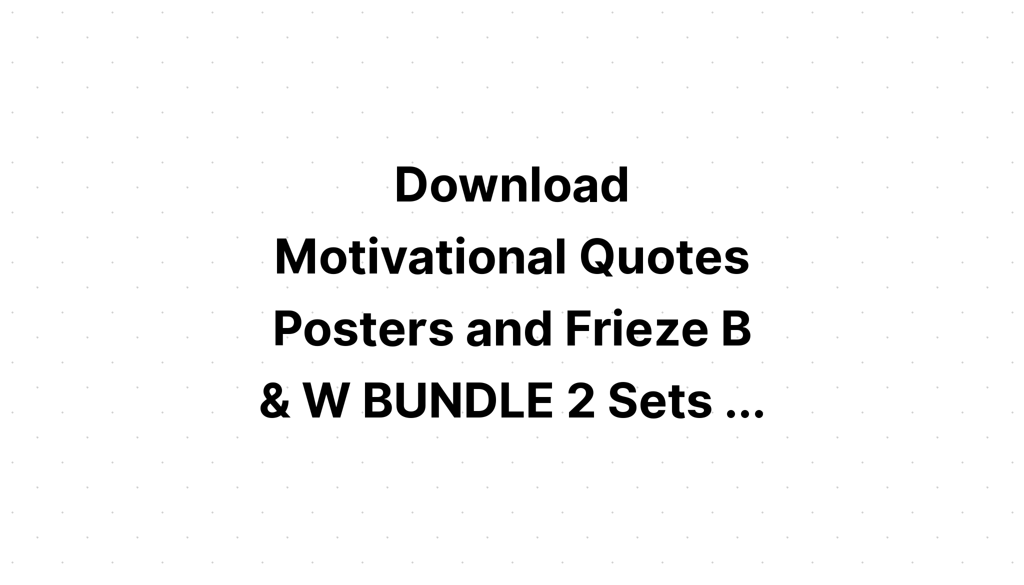 Download Quotes Of Motivational & Inspirational Bundle SVG File